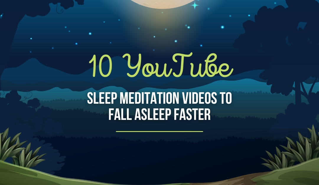 10 YouTube Sleep Meditation Videos to Fall Asleep Faster