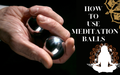 How to Use Meditation Balls and 3 Ball Recommendations
