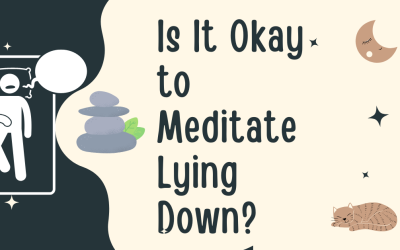 Is It Okay to Meditate Lying Down?