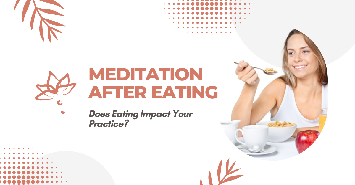 meditation-after-eating-does-eating-impact-your-practice