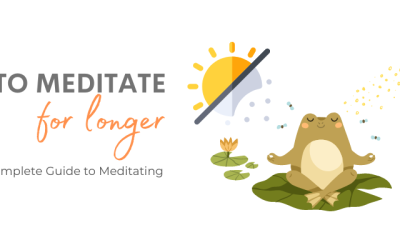 How to Meditate Longer: Your Complete Guide to Meditating